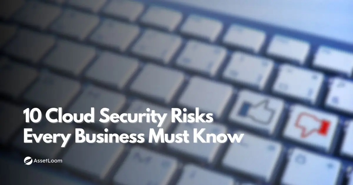 10 Cloud Security Risks Every Business Must Know