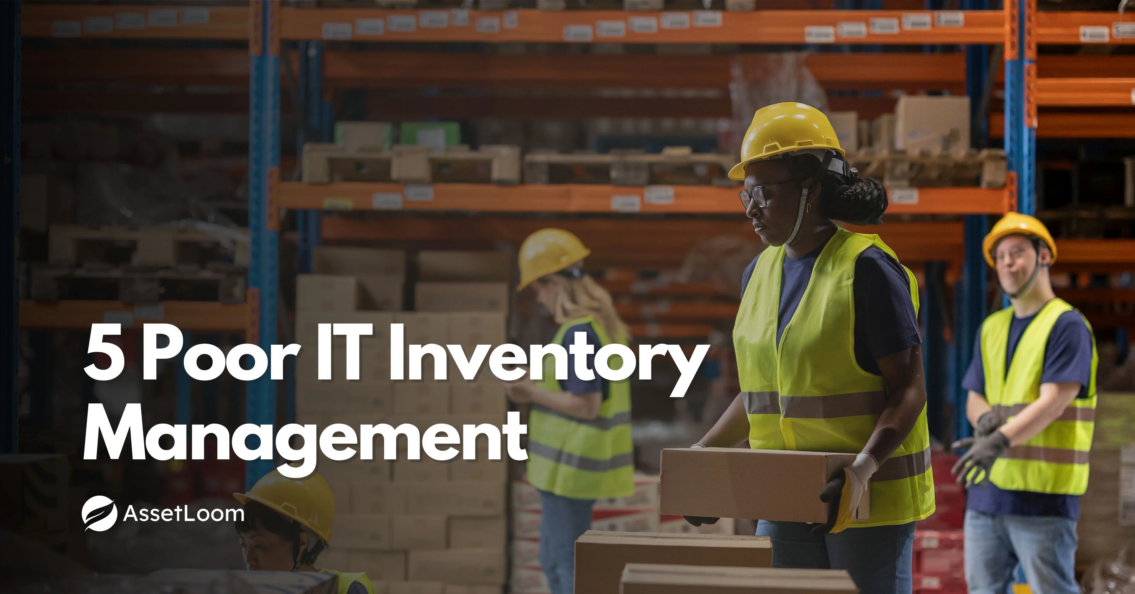 5 Poor IT Inventory Management Examples and Lessons