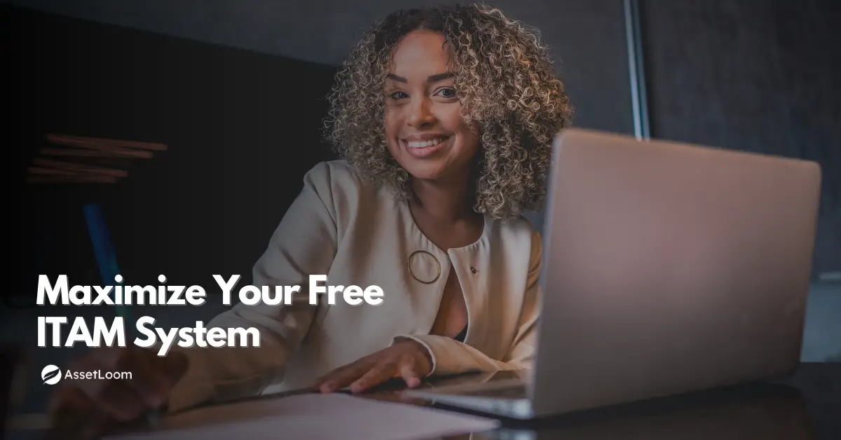 5 Tips for Maximizing the Benefits of a Free IT Asset Management System