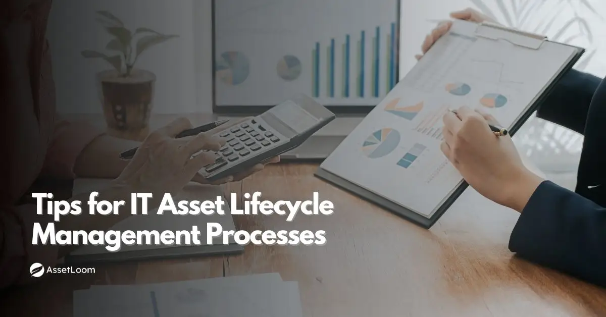 7 Practical Tips to Improve Your IT Asset Lifecycle Management Processes