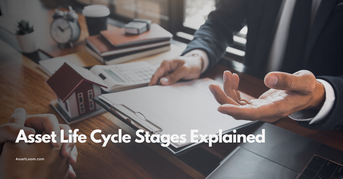 Asset Life Cycle Stages Explained: Applications Across Industries