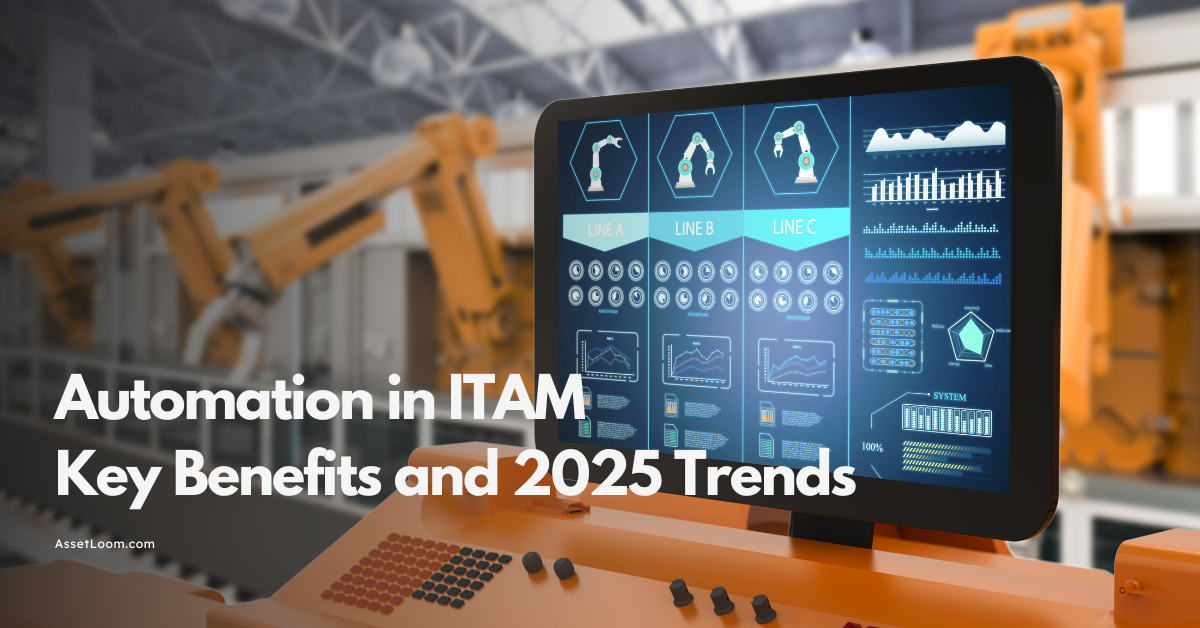 Automation in ITAM: Key Benefits and 2025 Trends