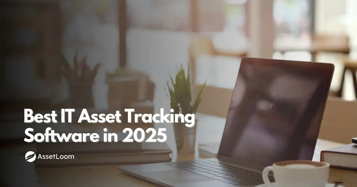 Best IT Asset Tracking Software in 2025: AssetLoom vs. SnipeIT vs. InvGate