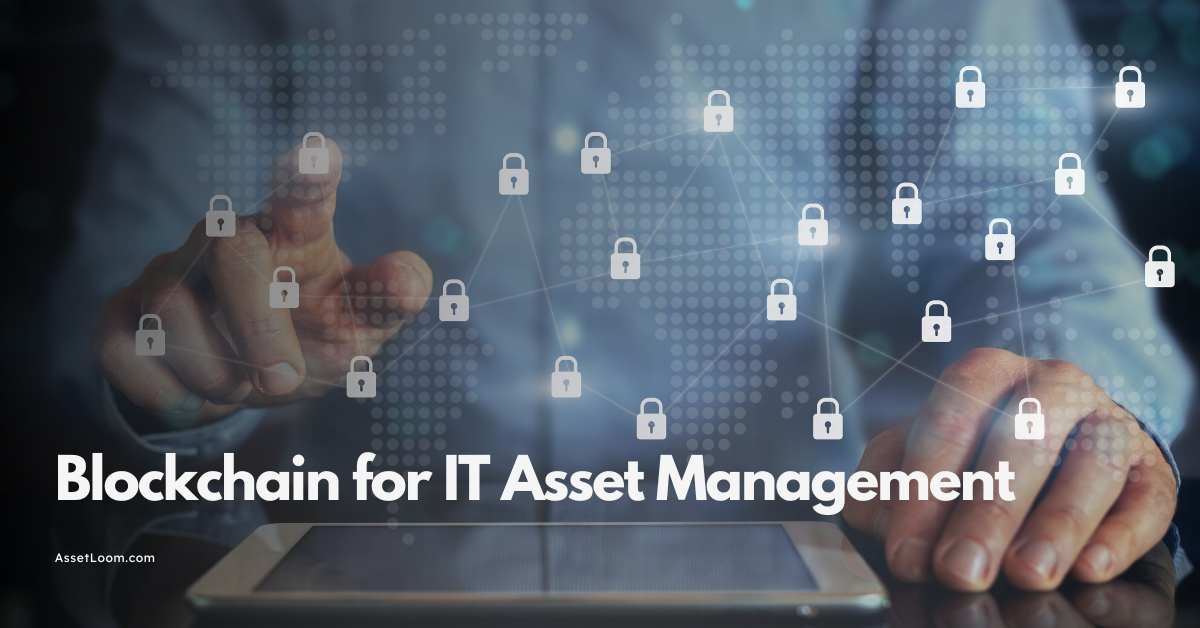 Blockchain for IT Asset Management: Is It the Future?