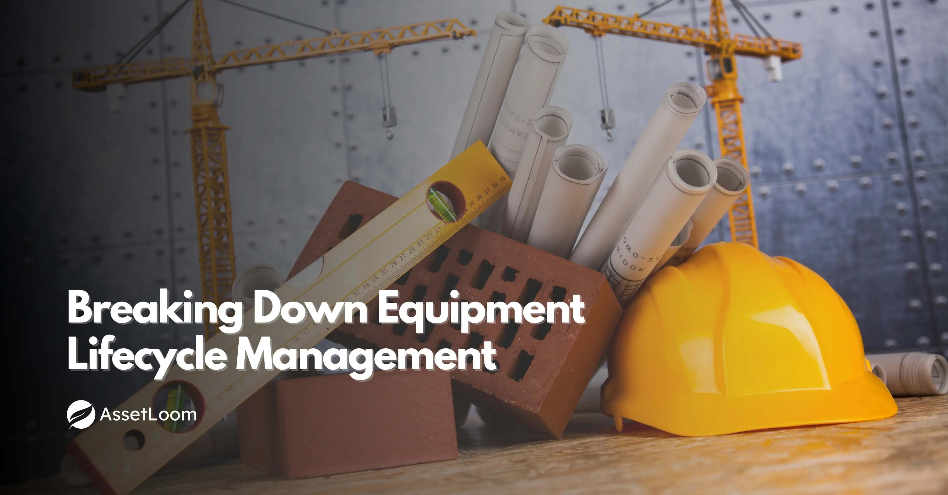 Breaking Down Equipment Lifecycle Management: 6 Core Processes