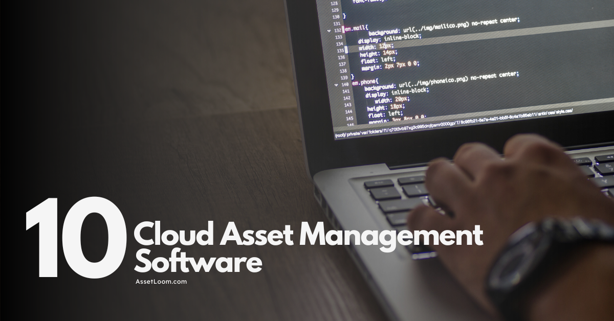 Top 10 Cloud Asset Management Software for Modern Businesses [2025 Updated]