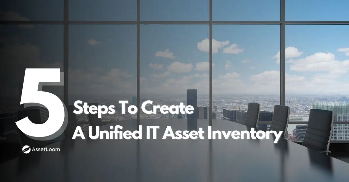 Create a Unified IT Asset Inventory in 5 Steps