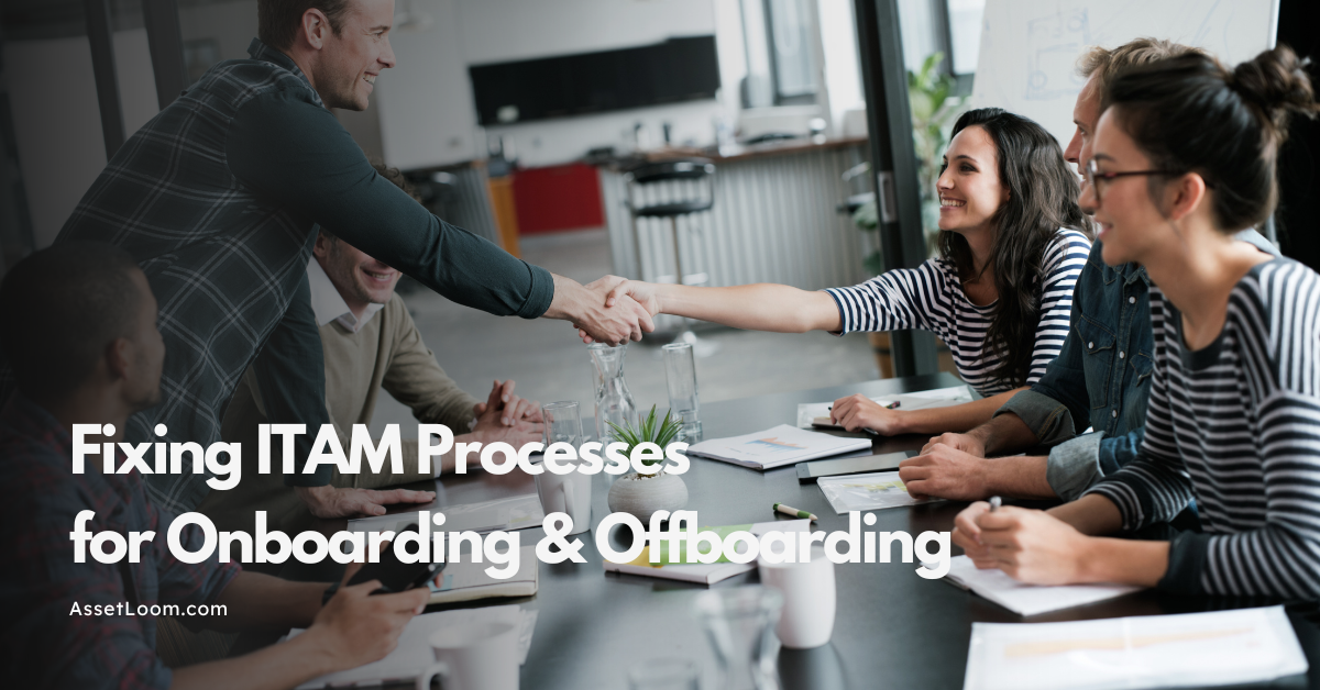 Fixing ITAM Processes for Onboarding & Offboarding