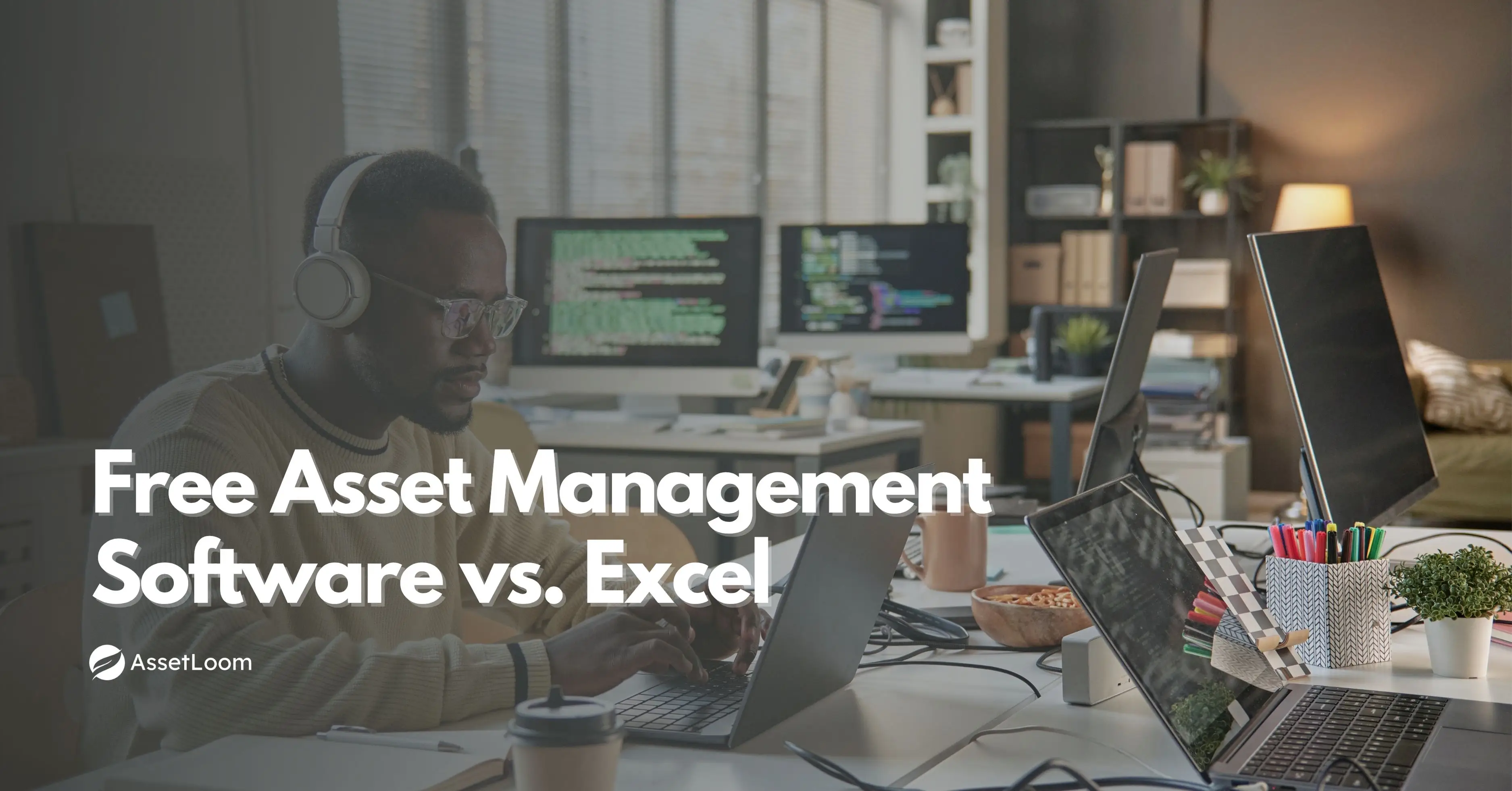 Free Asset Management Software vs. Excel: Which Is Best for Your Business?