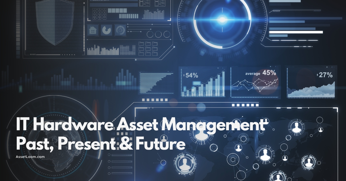 The Evolution of IT Hardware Asset Management: Past, Present & Future