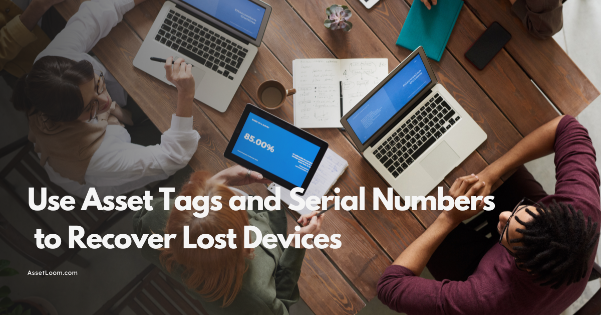 How IT Teams Use Asset Tags and Serial Numbers to Recover Lost Devices