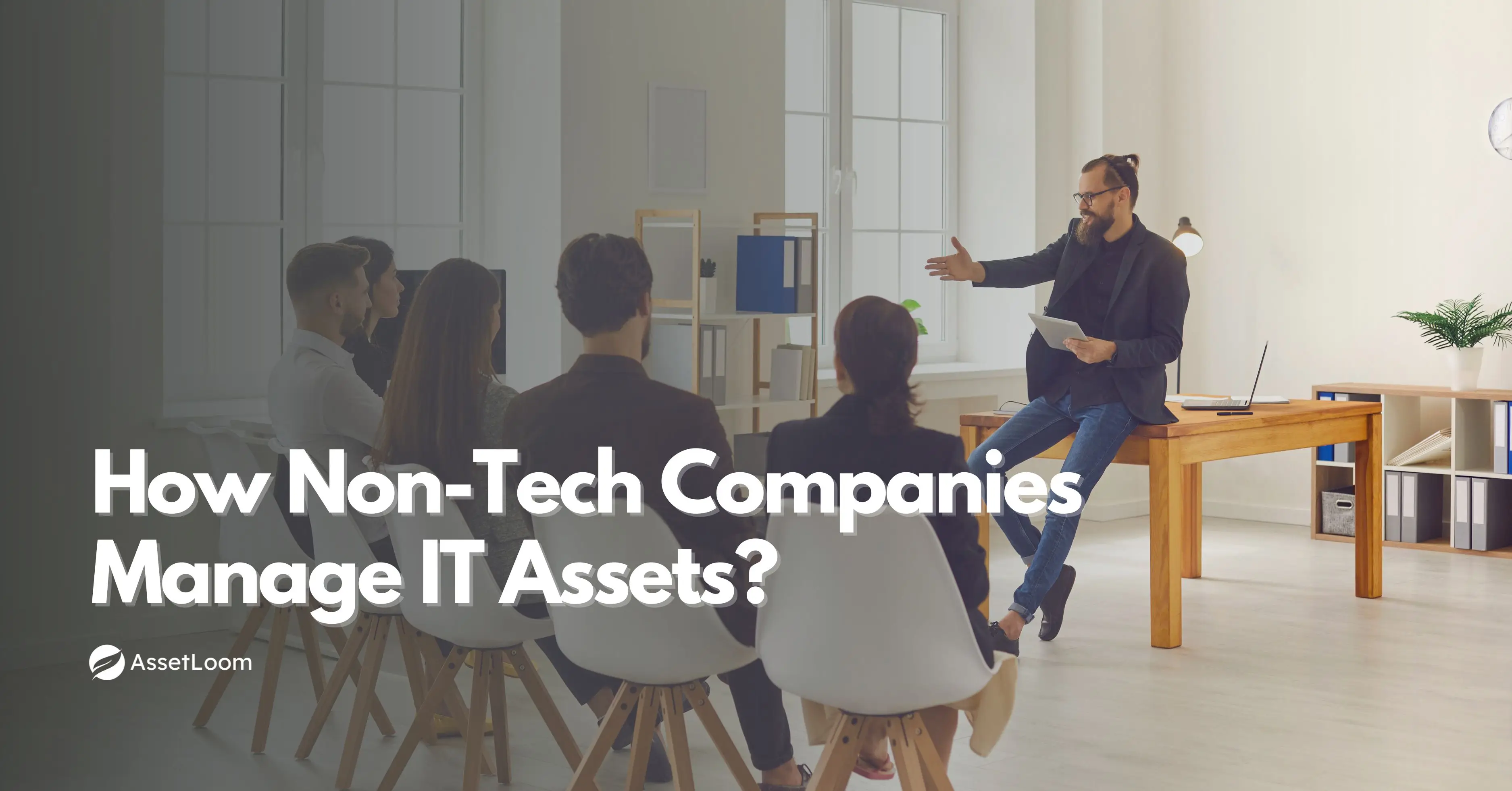 ITAM Spreadsheet: How Non-Tech Companies Manage IT Assets?