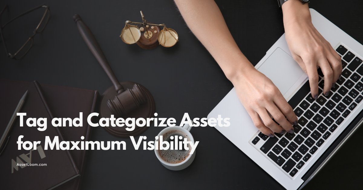 How to Tag and Categorize Assets for Maximum Visibility
