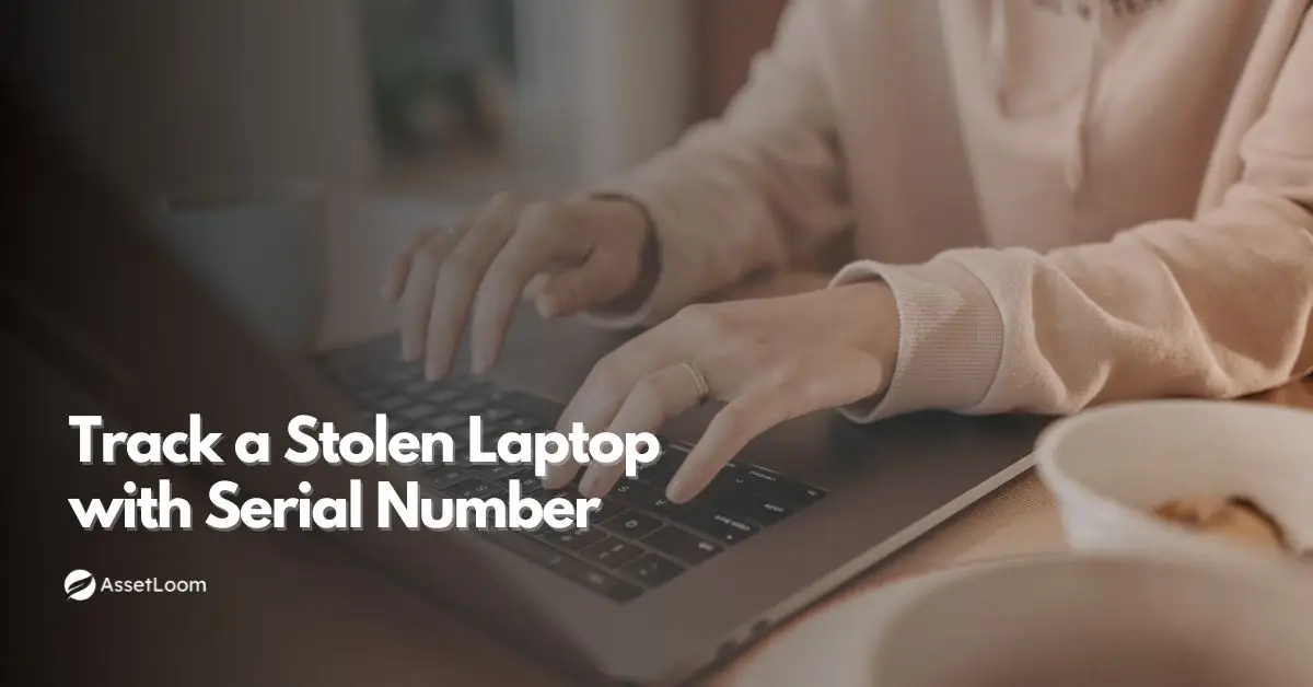 How to Track a Stolen Laptop with Serial Number: Step-by-Step Guide