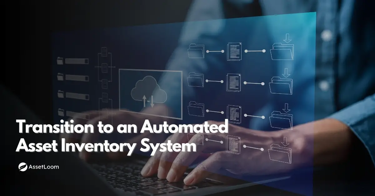 How to Transition to an Automated Asset Inventory System with Ease