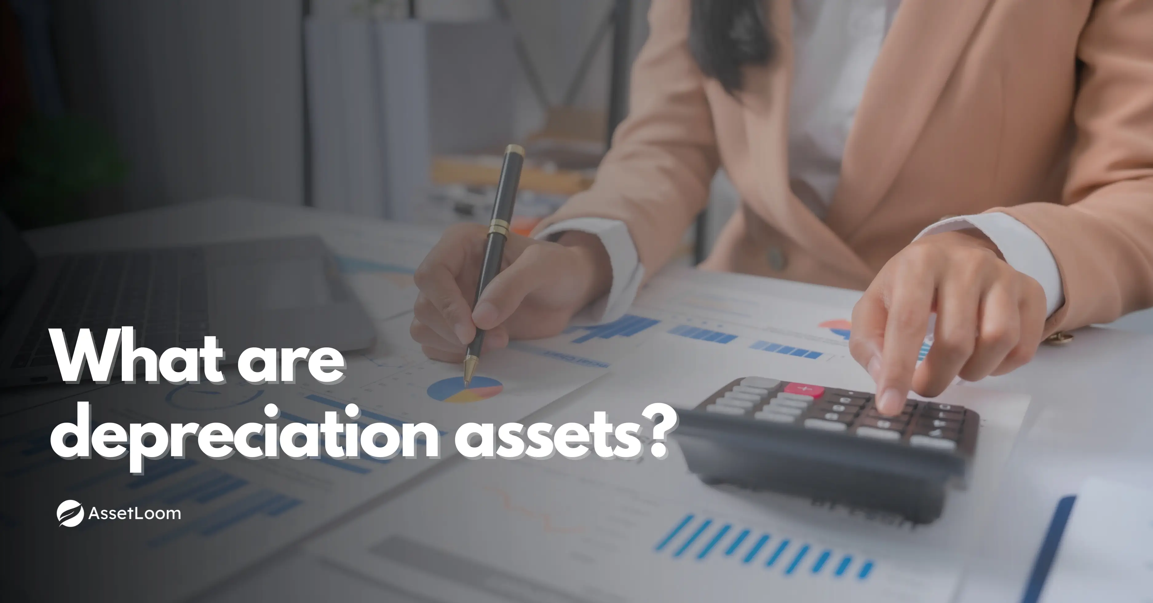 What are depreciation assets? And why it's important