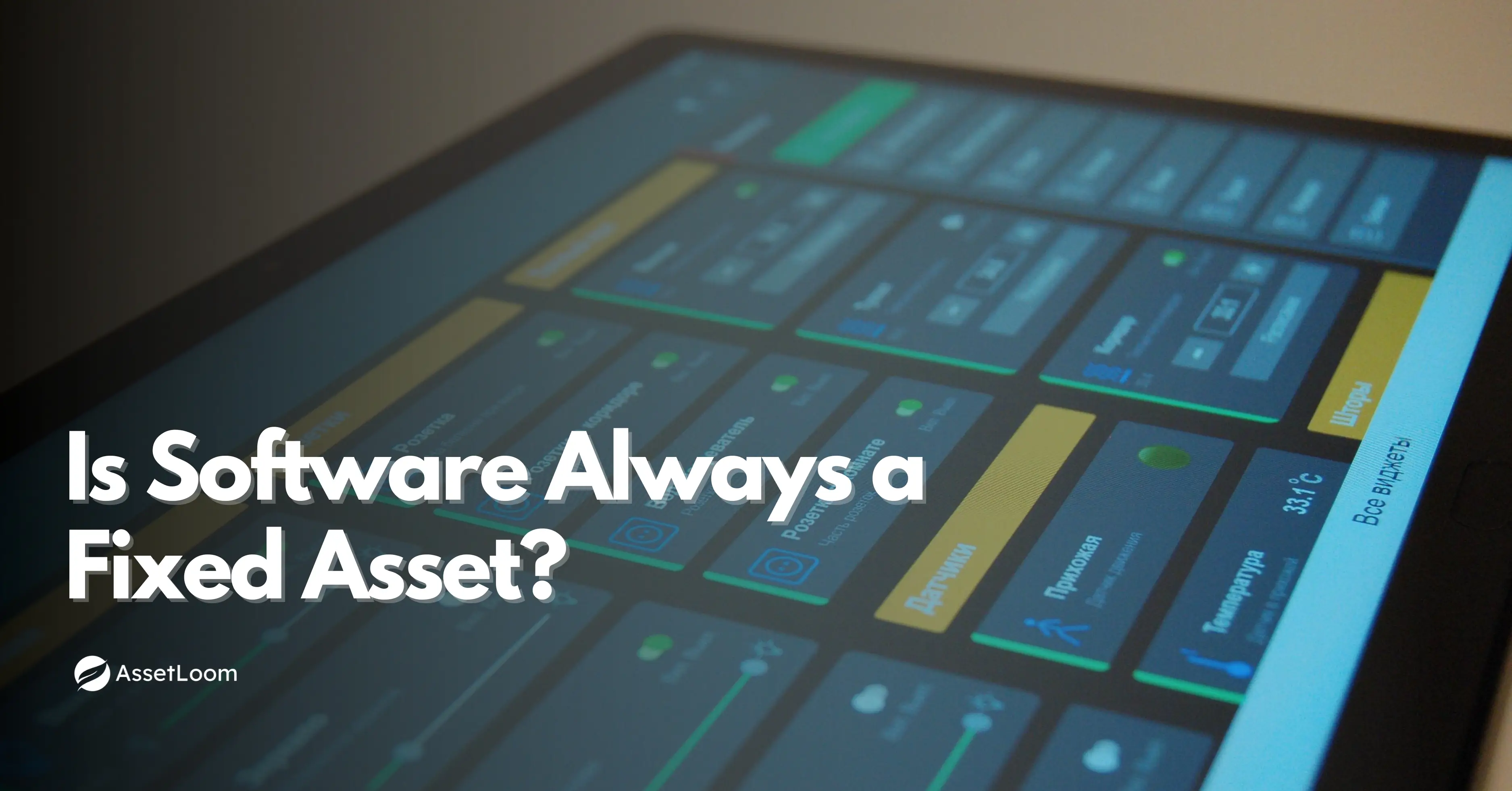 Is Software Always a Fixed Asset? What Businesses Need to Know
