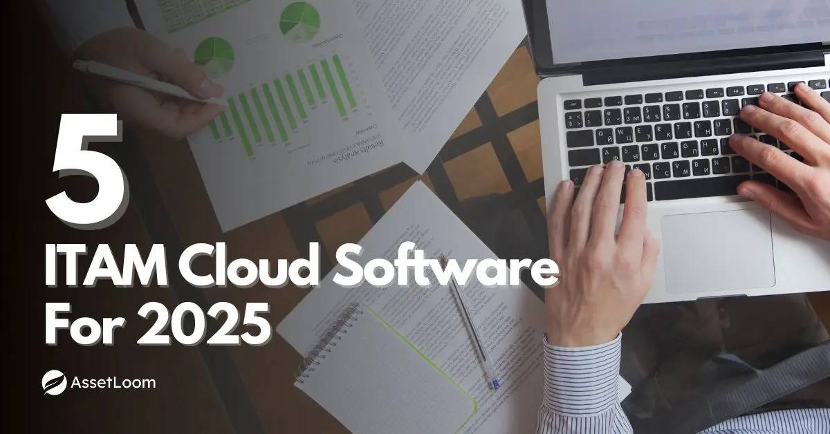 Top 5 IT Asset Management Cloud Software for 2025