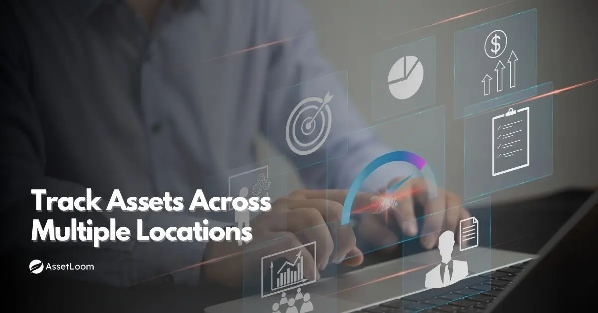 IT Assets All Over the Place? Here’s How to Track Assets Across Multiple Locations