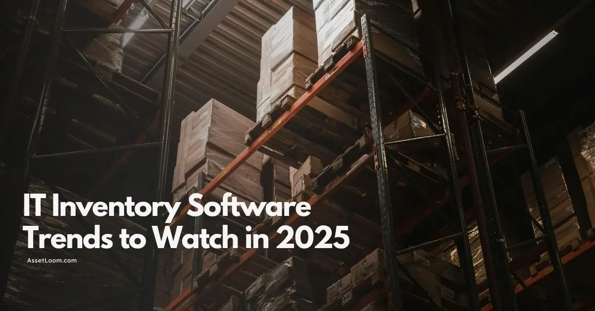 IT Inventory Software Trends to Watch in 2025