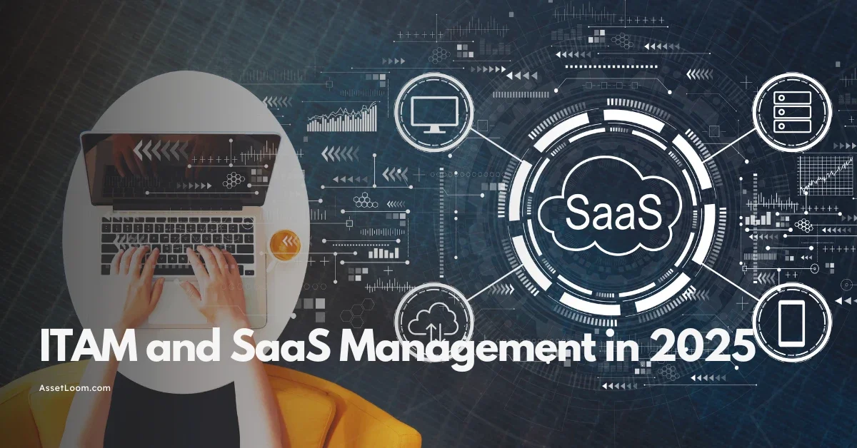 ITAM and SaaS Management: What to Expect in 2025