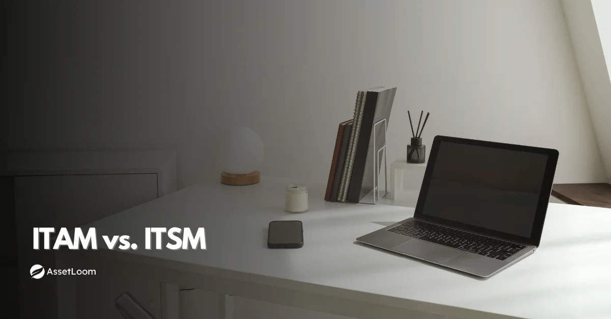 ITAM vs. ITSM: Understanding the Core Differences