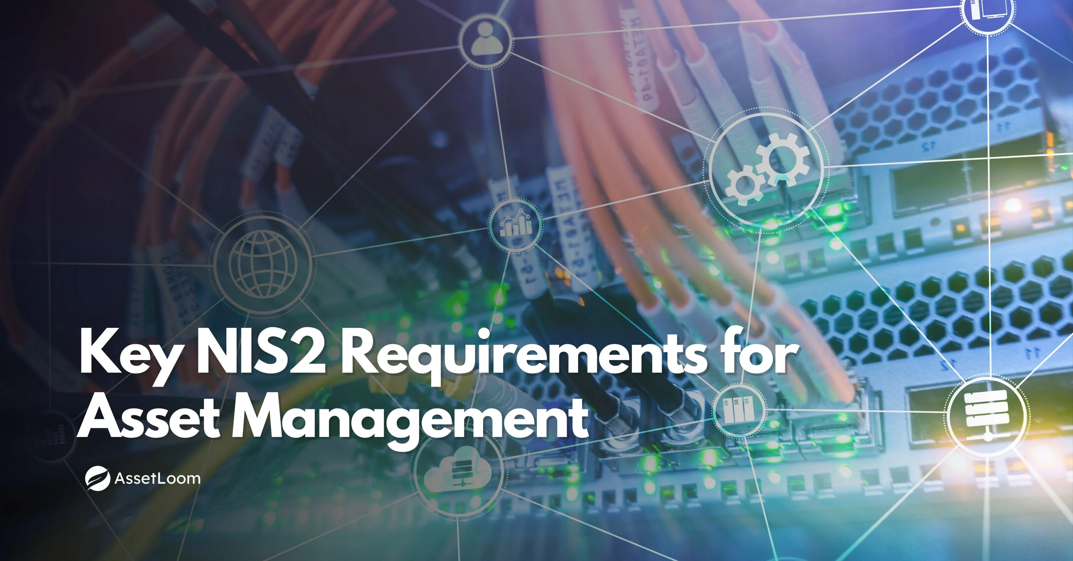 Key NIS2 Requirements for Asset Management: A Guide for IT Leaders