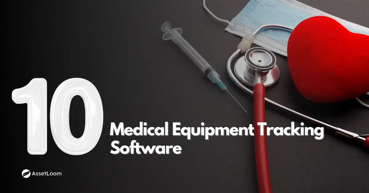 Top 10 Medical Equipment Tracking Software in 2025