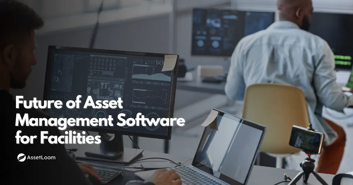 The Future of Asset Management Software for Facilities: AI and IoT