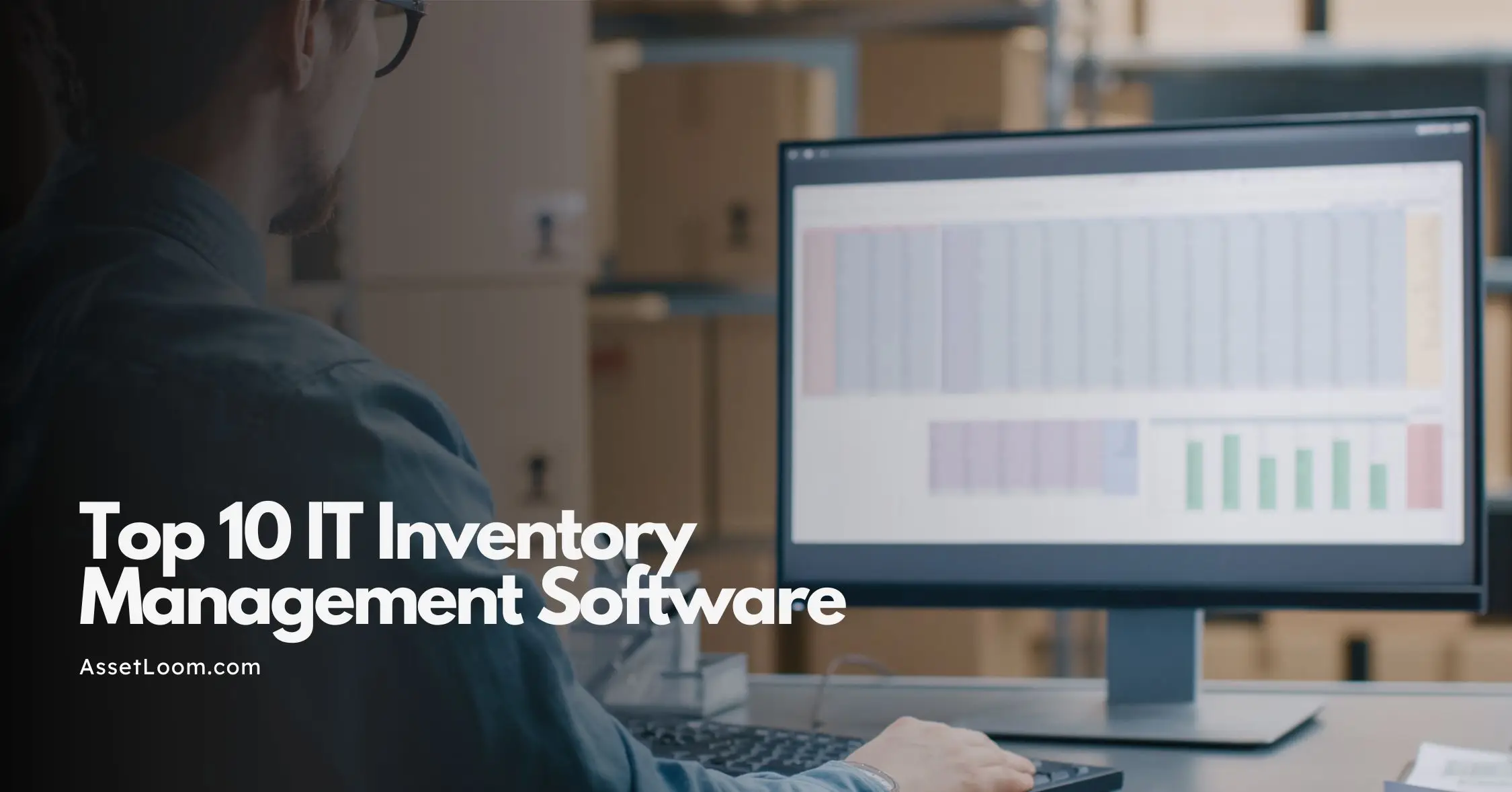 Top 10 IT Inventory Management Software for Your Business