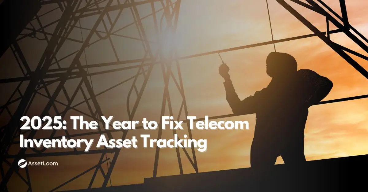 Why Telecom Inventory Asset Tracking Matters More Than Ever in 2025